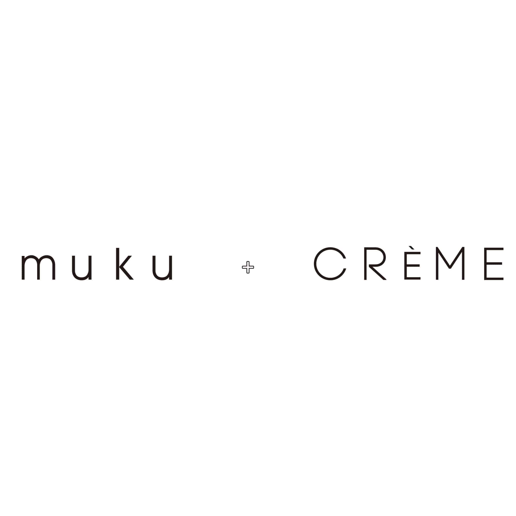 muku + CREME