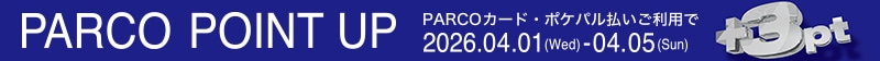 「PARCOポイントアップ」開催